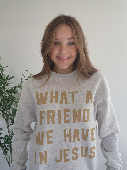 What A Friend We Have In Jesus Sweatshirt Front Light Grey and Tan Oliver & Otis